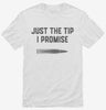 Just The Tip Funny Bullet Shirt 666x695.jpg?v=1723170352