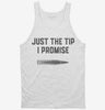 Just The Tip Funny Bullet Tanktop 666x695.jpg?v=1723170359