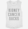 Kidney Cancer Sucks Womens Muscle Tank 6bf9eb0f-d078-4e31-b9f5-c6f3b096c908 666x695.jpg?v=1700717274