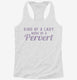 Kind Of A Lady More Of A Pervert  Womens Racerback Tank