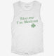 Kiss Me I'm Mexican St Patrick's Day  Womens Muscle Tank