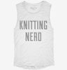 Knitting Nerd Womens Muscle Tank 78e921e3-1fee-4561-9d4b-d815bdb2b3b7 666x695.jpg?v=1700717071