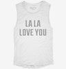 La La Love You Womens Muscle Tank D871baf6-0900-4071-a0b9-8dd51fe455c7 666x695.jpg?v=1700717023