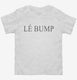 Le Bump French Pregnancy Announcement  Toddler Tee