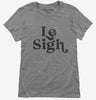 Le Sigh Womens Tshirt 423b98d6-5db8-415a-bfea-9de871e222bc 666x695.jpg?v=1733648721