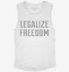 Legalize Freedom white Womens Muscle Tank