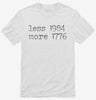 Less 1984 More 1776 Shirt 666x695.jpg?v=1723175796