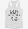 Let Me Know If My Biceps Get In Your Way Womens Racerback Tank E9f52a10-3ebb-48db-a280-000831546518 666x695.jpg?v=1700672478