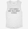 Lets Cuddle And Talk About Science Womens Muscle Tank D0795248-b0f9-4ae1-8b4d-7864d851f021 666x695.jpg?v=1700716743