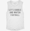 Lets Cuddle And Watch Football Womens Muscle Tank Cd3967dc-5ac7-436f-a930-304c09694d85 666x695.jpg?v=1700716715