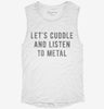 Lets Cuddle And Listen To Metal Womens Muscle Tank 095f2973-7ef5-4910-ae49-b6d3ea0cf050 666x695.jpg?v=1700716764