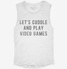 Lets Cuddle And Play Video Games Womens Muscle Tank 507cbc24-c8bd-431f-8b4e-1b1f6d033703 666x695.jpg?v=1700716757