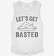Let's Get Basted white Womens Muscle Tank