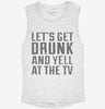 Lets Get Drunk And Yell At The Tv Womens Muscle Tank 5314f943-a486-444a-b280-74b0467a987f 666x695.jpg?v=1700716631