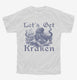 Let's Get Kraken Funny Octopus  Youth Tee