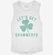 Let's Get Shammered  Womens Muscle Tank