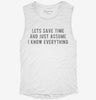 Lets Save Time And Just Assume I Know Everything Womens Muscle Tank A6ab552f-1491-405f-b10c-ca2c2595ba2e 666x695.jpg?v=1700716551