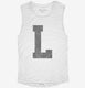Letter L Initial Monogram white Womens Muscle Tank