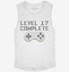 Level 17 Complete Funny Video Game Gamer 17th Birthday white Womens Muscle Tank