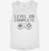 Level 26 Complete Funny Video Game Gamer 26th Birthday Womens Muscle Tank 61b10c89-56eb-491b-af41-a49006440022 666x695.jpg?v=1700716239