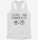 Level 40 Complete Funny Video Game Gamer 40th Birthday white Womens Racerback Tank