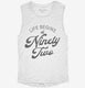 Life Begins At 92 white Womens Muscle Tank