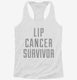 Lip Cancer Survivor white Womens Racerback Tank