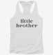 Little Brother white Womens Racerback Tank