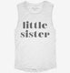 Little Sister white Womens Muscle Tank