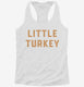 Little Turkey  Womens Racerback Tank