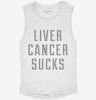Liver Cancer Sucks Womens Muscle Tank 3459a82e-6681-429b-9d21-1da1a1ace2a6 666x695.jpg?v=1700715293