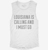 Louisiana Is Calling And I Must Go Womens Muscle Tank 6d73e9cc-67f2-4dba-b4a8-7ee913a231e1 666x695.jpg?v=1700715115