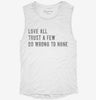 Love All Trust A Few Do Wrong To None Womens Muscle Tank 9e9efce5-ecda-4f83-8cdd-8ef2dde4ef9d 666x695.jpg?v=1700715094
