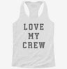 Love My Crew Womens Racerback Tank Ab74b650-5924-4e5e-b74b-644f7adc42dc 666x695.jpg?v=1700670670