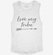 Love My Tribe white Womens Muscle Tank