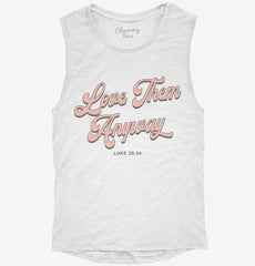 Love Them Anyway Womens Muscle Tank