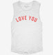 Love You white Womens Muscle Tank