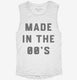 Made In The 00s 2000s Birthday white Womens Muscle Tank
