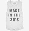 Made In The 20s 2020s Birthday Womens Muscle Tank 82d2e494-51ce-4fb4-8bc3-04446f0a05f0 666x695.jpg?v=1700714820