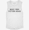 Make 1984 Fiction Again Womens Muscle Tank 22a5525a-2d20-4954-ac0b-f90fe57cdc8b 666x695.jpg?v=1700714698