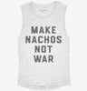 Make Nachos Not War Womens Muscle Tank 27d6bf98-cc44-4cd2-8060-79779bc167de 666x695.jpg?v=1700714670