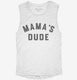 Mama's Dude  Womens Muscle Tank