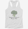 Maybe Broccoli Doesnt Like You Either Womens Racerback Tank Cebc0ea1-029d-47f2-8e29-bb74e1d605a5 666x695.jpg?v=1700670042
