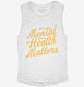 Mental Health Matters  Womens Muscle Tank