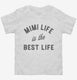 Mimi Life Is The Best Life Funny Cute Grandma  Toddler Tee