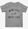Mimi Life Is The Best Life Funny Cute Grandma Toddler