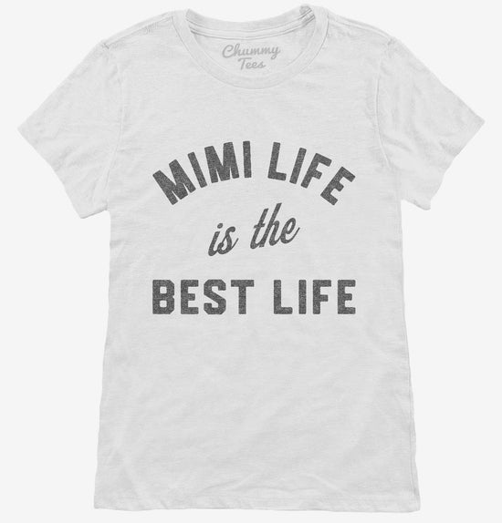 Mimi Life Is The Best Life Funny Cute Grandma T-Shirt