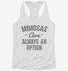 Mimosas Are Always An Option Womens Racerback Tank Fdabbb00-4406-4e2b-9333-810bf29d7c70 666x695.jpg?v=1700669794