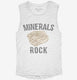 Minerals Rock Collectors Funny white Womens Muscle Tank