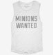 Minions Wanted white Womens Muscle Tank